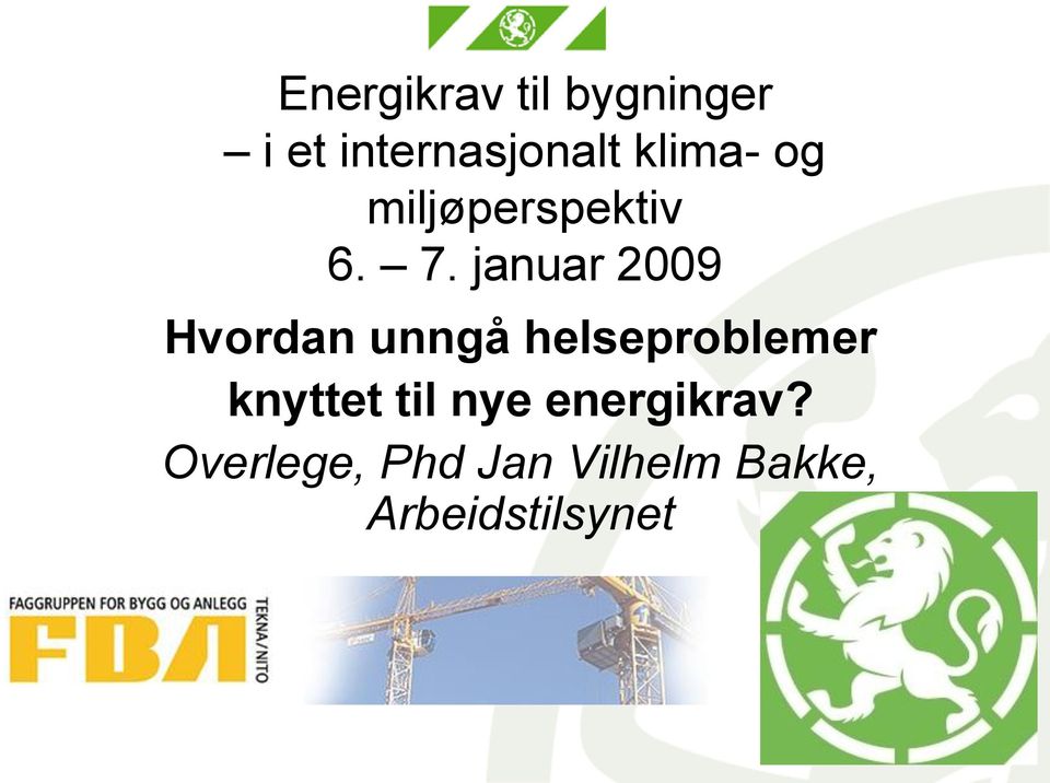 januar 2009 Hvordan unngå helseproblemer knyttet