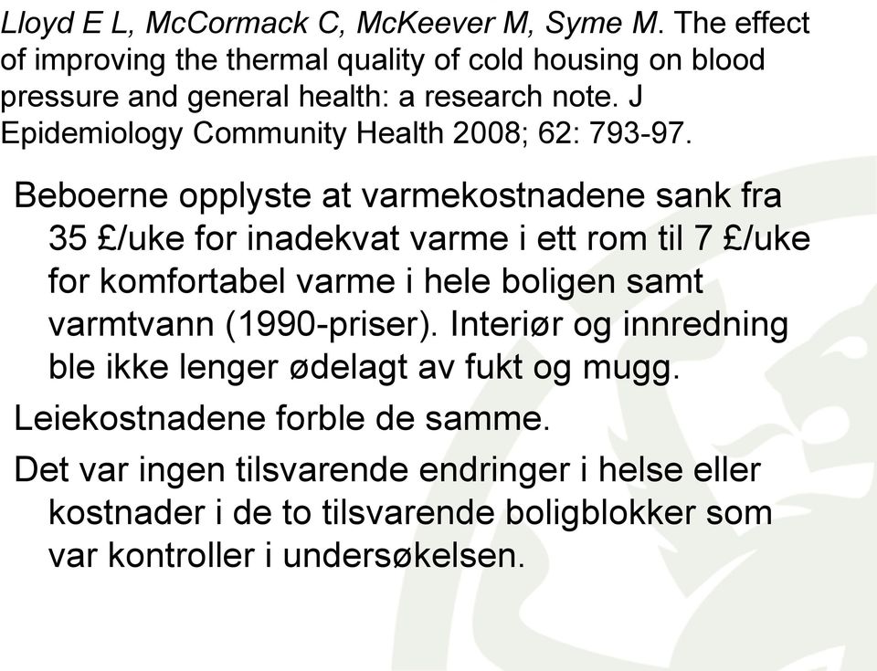 J Epidemiology Community Health 2008; 62: 793-97.