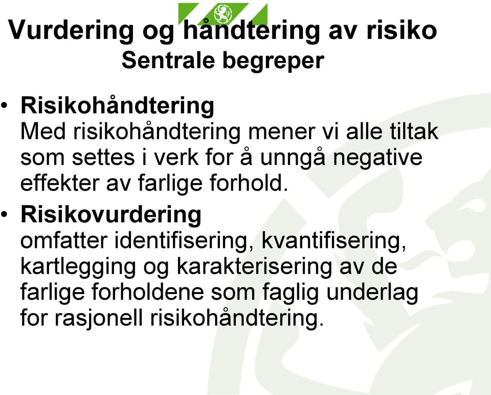 av farlige forhold.