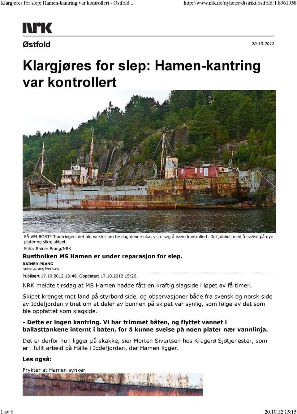 NRK meldte tirsdag at MS Hamen hadde fått en kraftig slagside i løpet av få timer.