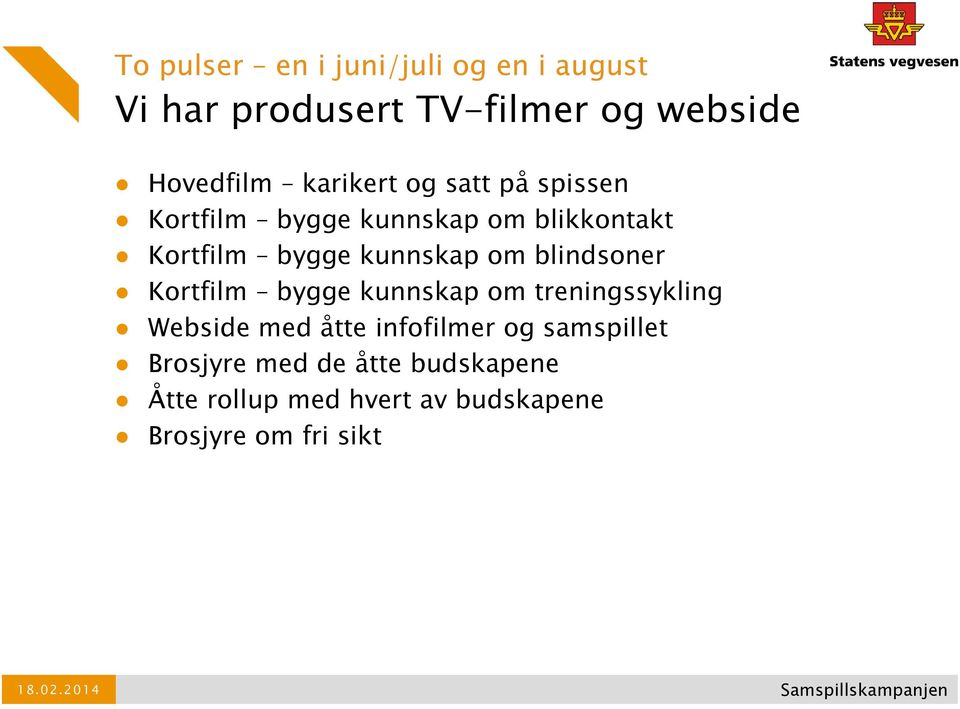 Kortfilm bygge kunnskap om treningssykling Webside med åtte infofilmer og samspillet Brosjyre med