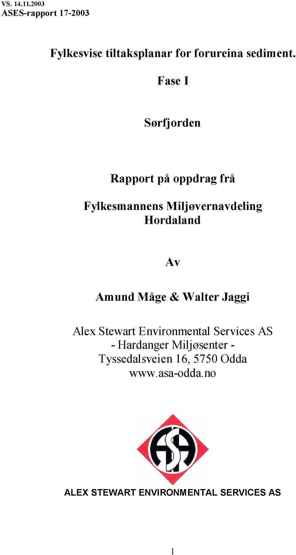 Amund Måge & Walter Jaggi Alex Stewart Environmental Services AS - Hardanger