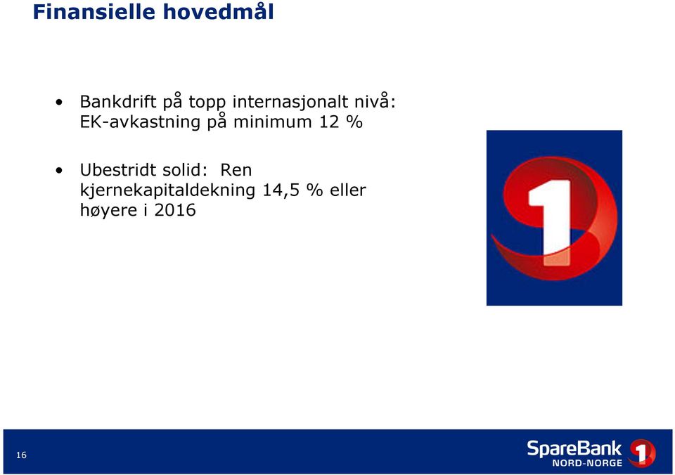 minimum 12 % Ubestridt solid: Ren