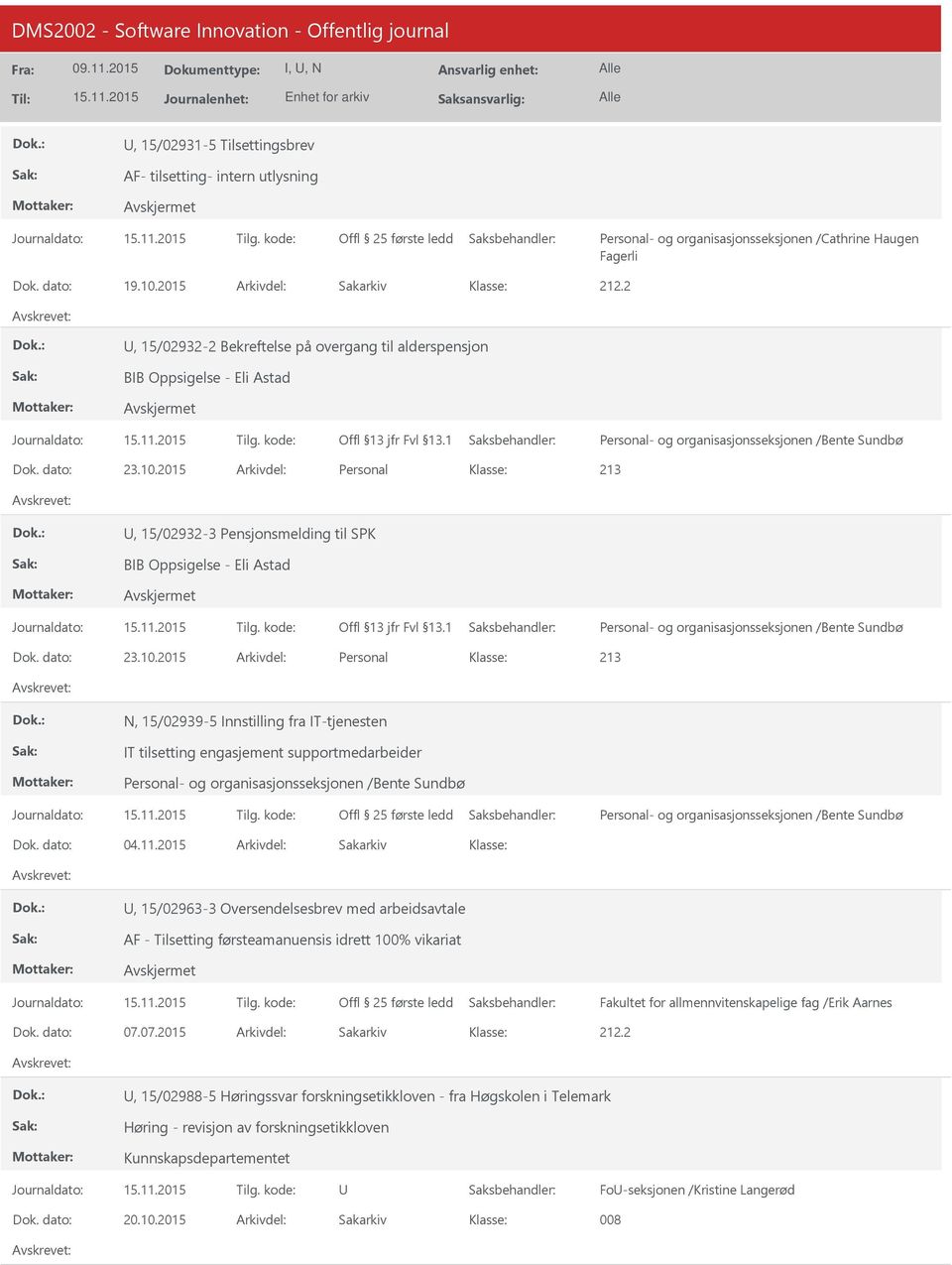 2015 Arkivdel: Personal 213, 15/02932-3 Pensjonsmelding til SPK BIB Oppsigelse - Eli Astad Personal- og organisasjonsseksjonen /Bente Sundbø Dok. dato: 23.10.