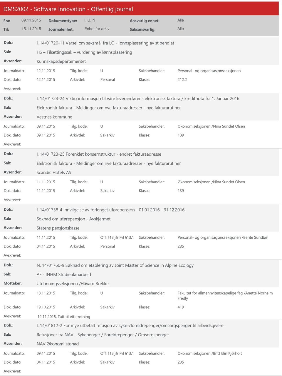 Januar 2016 Elektronisk faktura - Meldinger om nye fakturaadresser - nye fakturarutiner Vestnes kommune Journaldato: Tilg. kode: Økonomiseksjonen /Nina Sundet Olsen Dok.