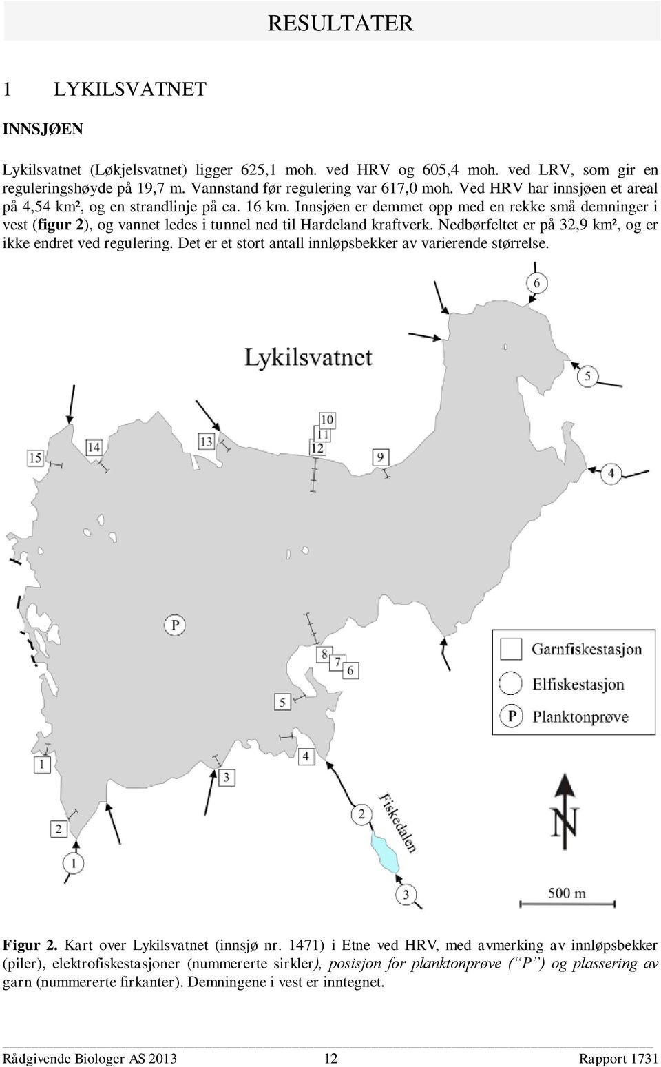 Nedbørfeltet er på 32,9 km², og er ikke endret ved regulering. Det er et stort antall innløpsbekker av varierende størrelse. Figur 2. Kart over Lykilsvatnet (innsjø nr.