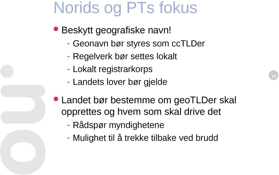 registrarkorps - Landets lover bør gjelde 14 Landet bør bestemme om