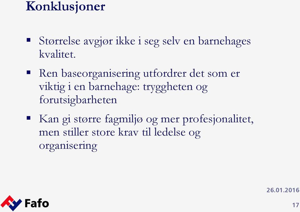 Ren baseorganisering utfordrer det som er viktig i en barnehage: