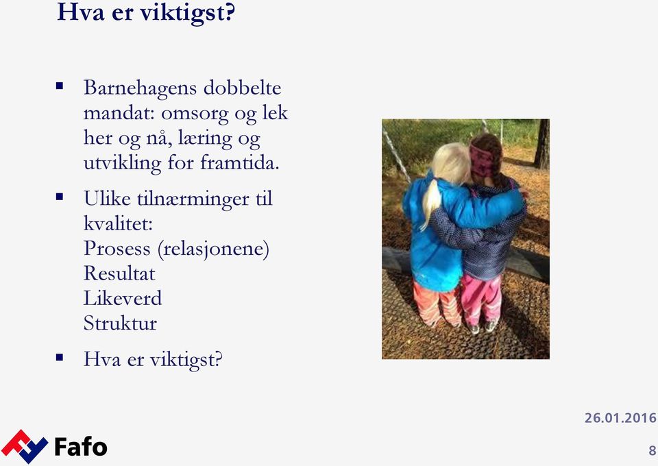 nå, læring og utvikling for framtida.