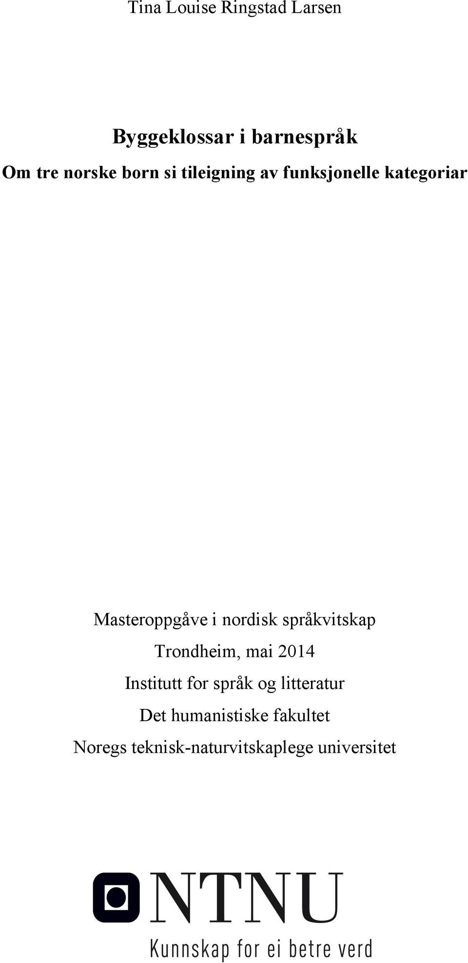 nordisk språkvitskap Trondheim, mai 2014 Institutt for språk og