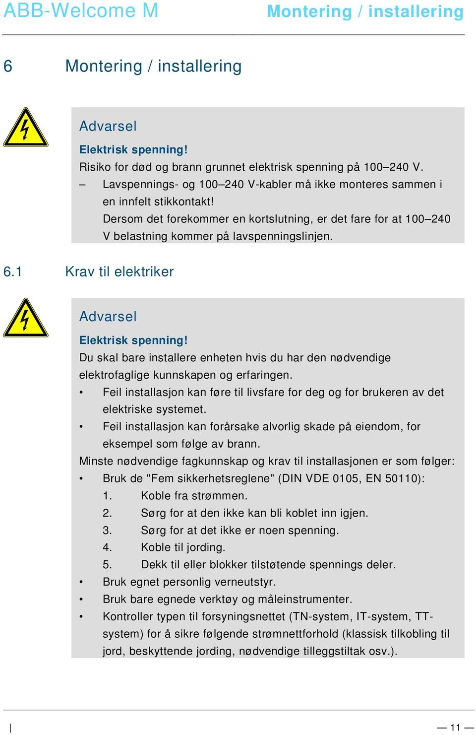 doc x @ 107743 @ 2 @ 1 Montering / installering Pos : 79 /Busc h-j aeg er (Neustr ukt ur)/modul- Struktur /Online-Dokumentati on/übersc hriften (--> Für alle D okumente <--)/1.