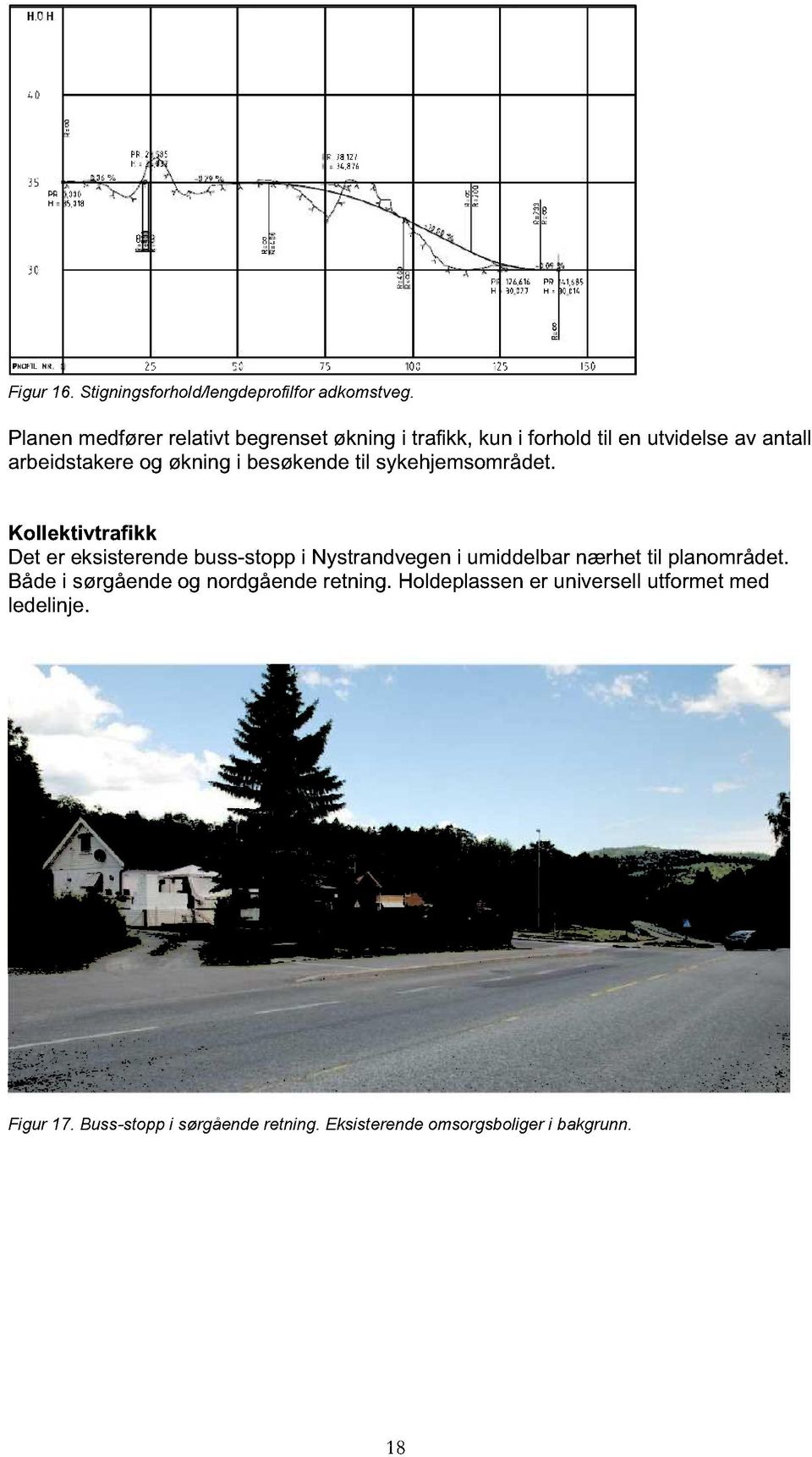 besøkende til sykehjemsområdet.