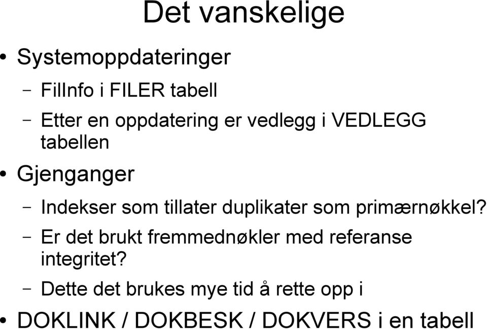 duplikater som primærnøkkel?