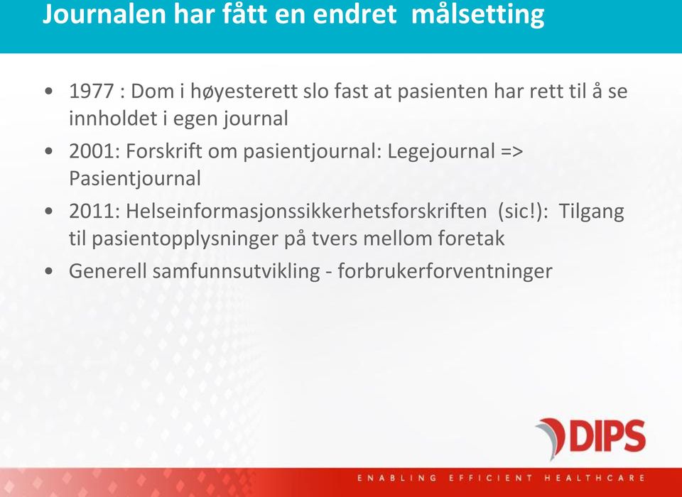 Legejournal => Pasientjournal 2011: Helseinformasjonssikkerhetsforskriften (sic!