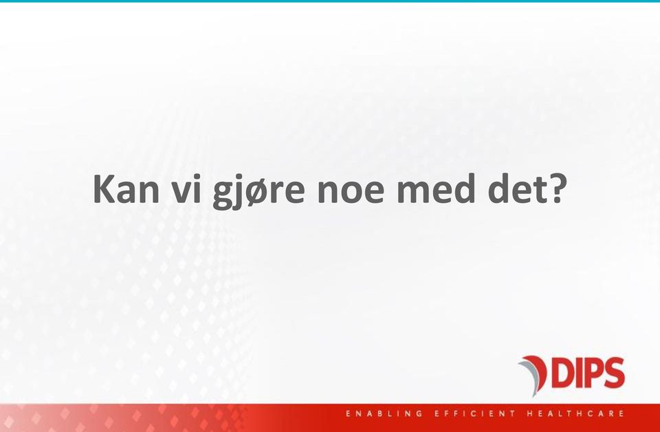 med det?