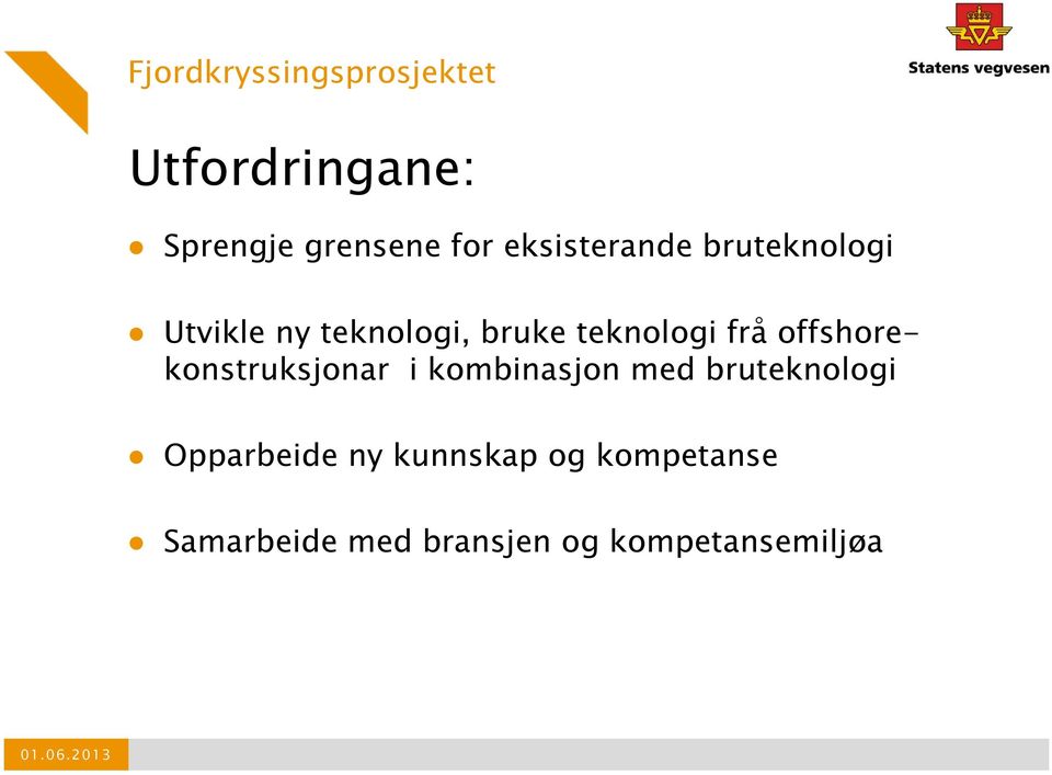 frå offshorekonstruksjonar i kombinasjon med bruteknologi