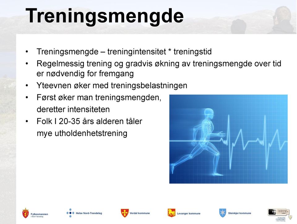 fremgang Yteevnen øker med treningsbelastningen Først øker man