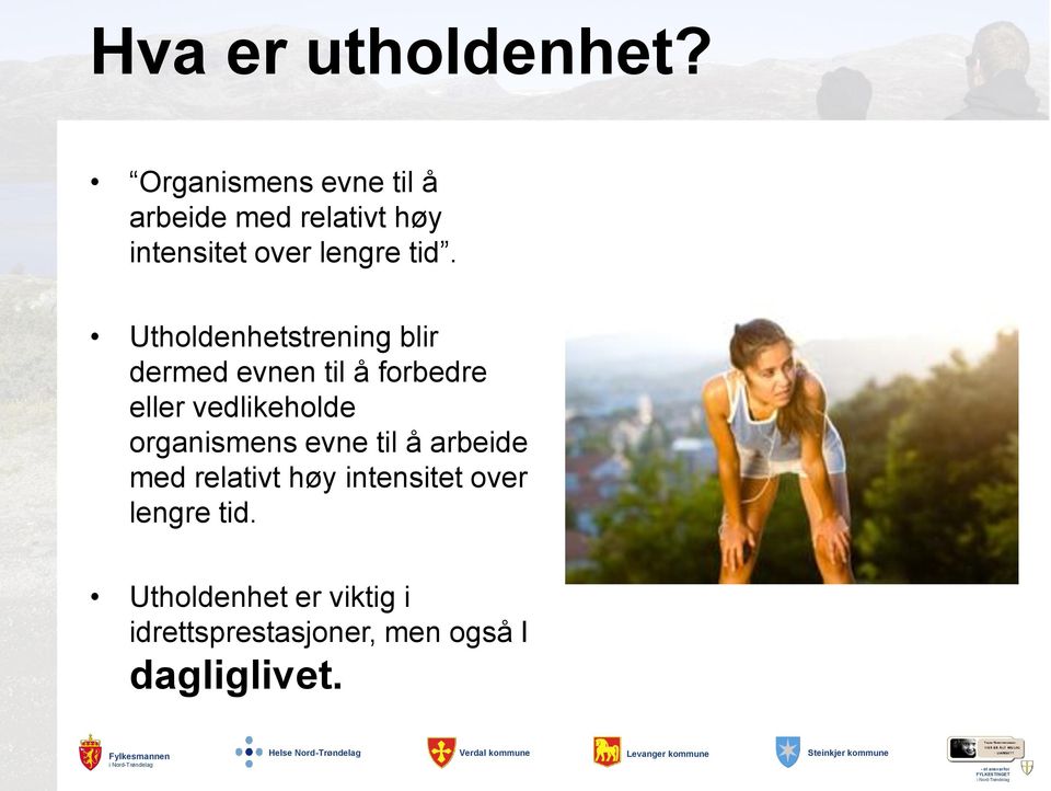 Utholdenhetstrening blir dermed evnen til å forbedre eller vedlikeholde