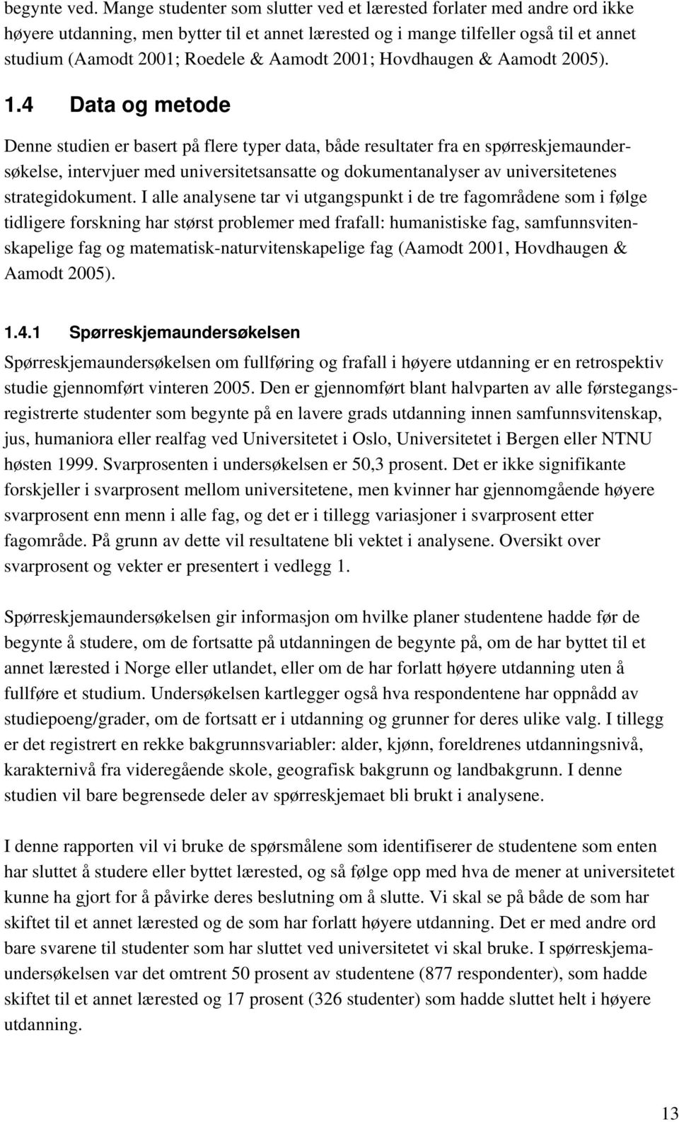 Aamodt 2001; Hovdhaugen & Aamodt 2005). 1.