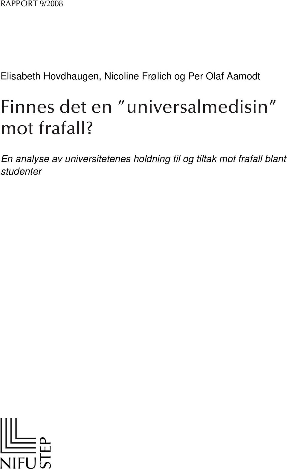 universalmedisin mot frafall?