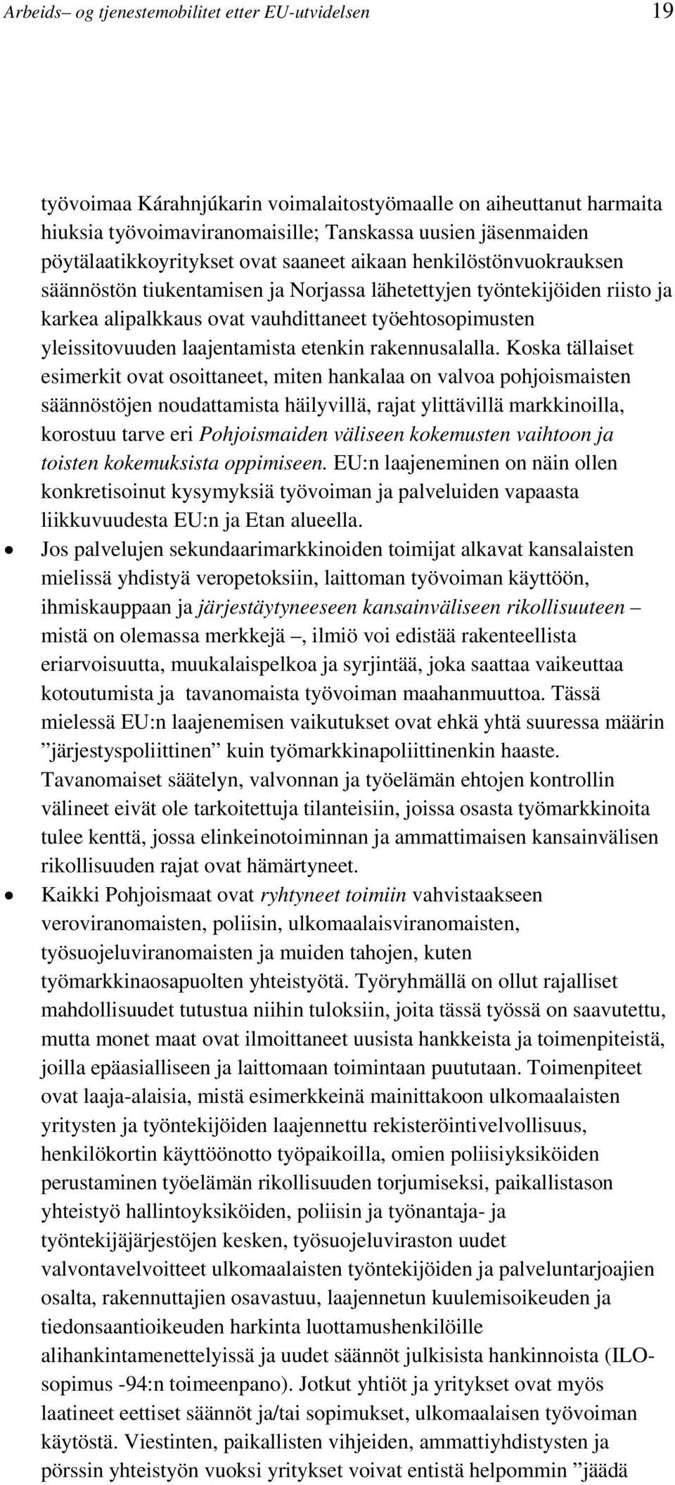 yleissitovuuden laajentamista etenkin rakennusalalla.