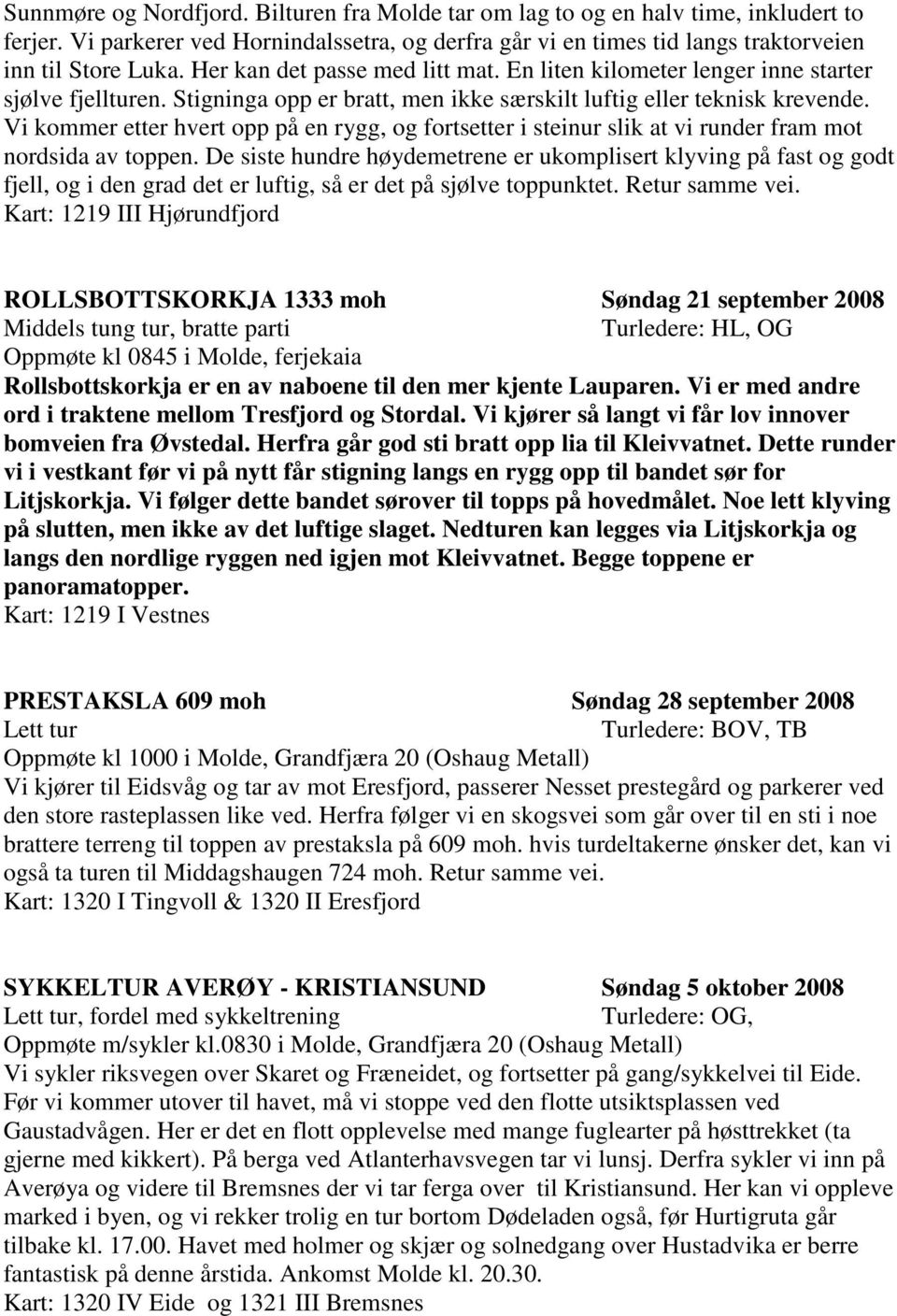 Vi kommer etter hvert opp på en rygg, og fortsetter i steinur slik at vi runder fram mot nordsida av toppen.