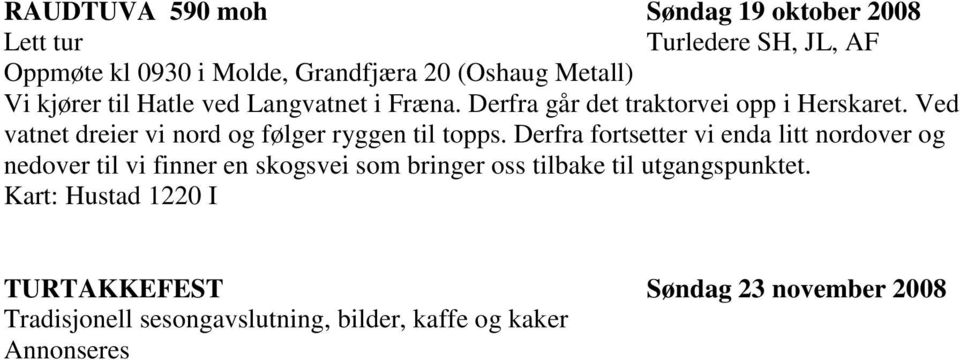 Ved vatnet dreier vi nord og følger ryggen til topps.