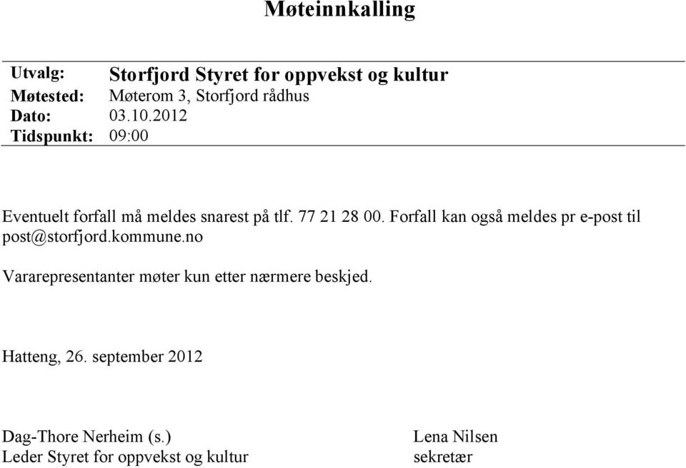 Forfall kan også meldes pr e-post til post@storfjord.kommune.