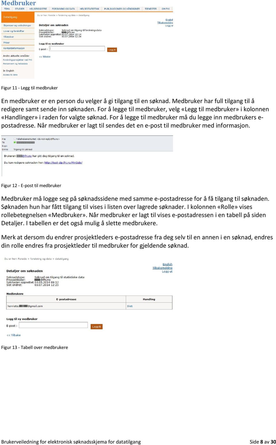 Når medbruker er lagt til sendes det en e-post til medbruker med informasjon.