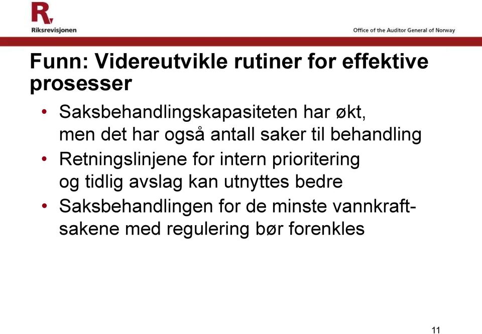 behandling Retningslinjene for intern prioritering og tidlig avslag kan