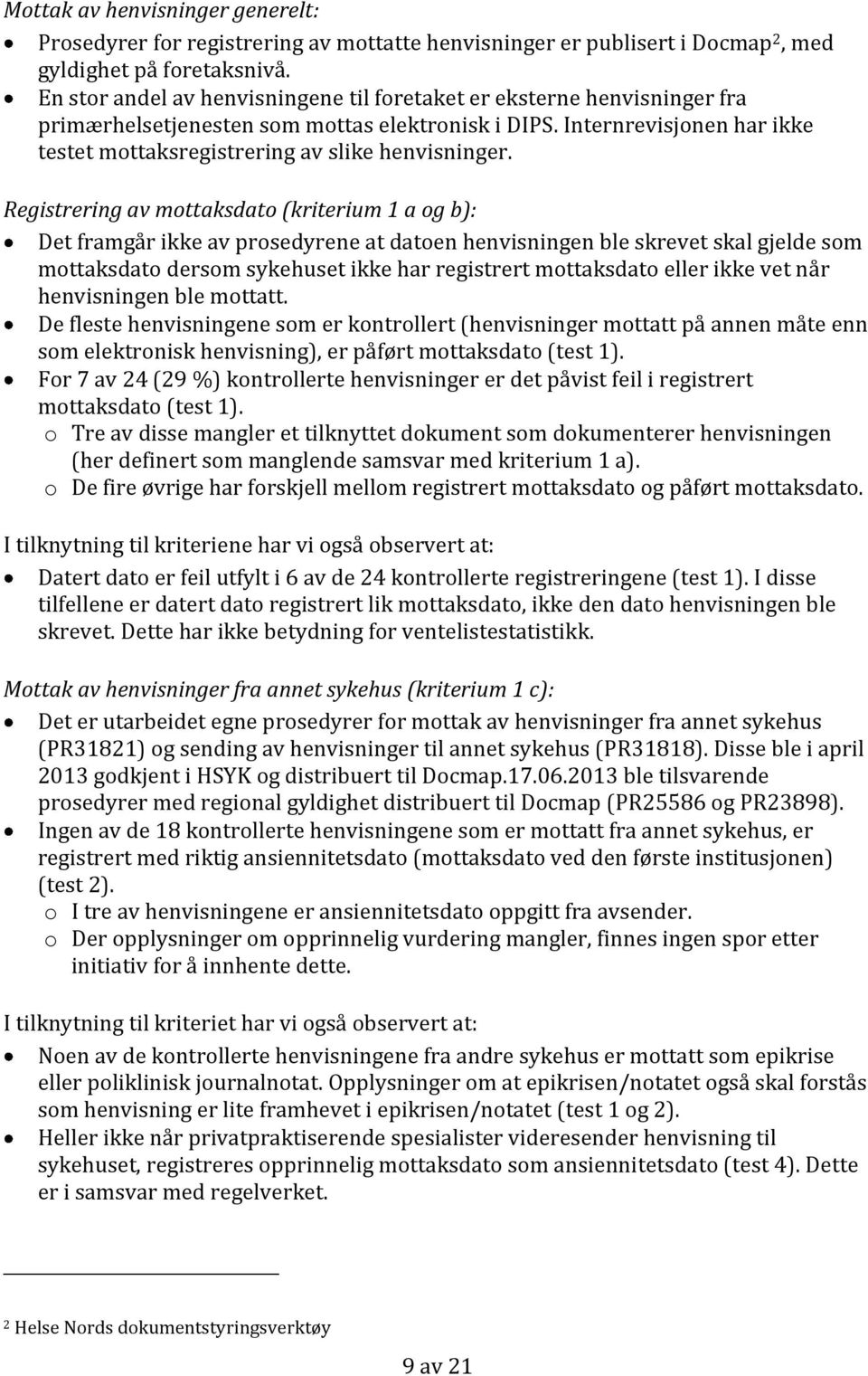 Internrevisjonen har ikke testet mottaksregistrering av slike henvisninger.