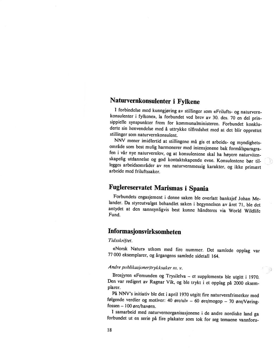 Den var redigert av Ragnar Vik, og ble trykt i et opplag på 2000 eksem supplement» ble utgitt i 1970. Andre piihlikasjoner!trykksaker ni. i. 77 000 eksemplarer, og årgangens samlede sidetall 164.