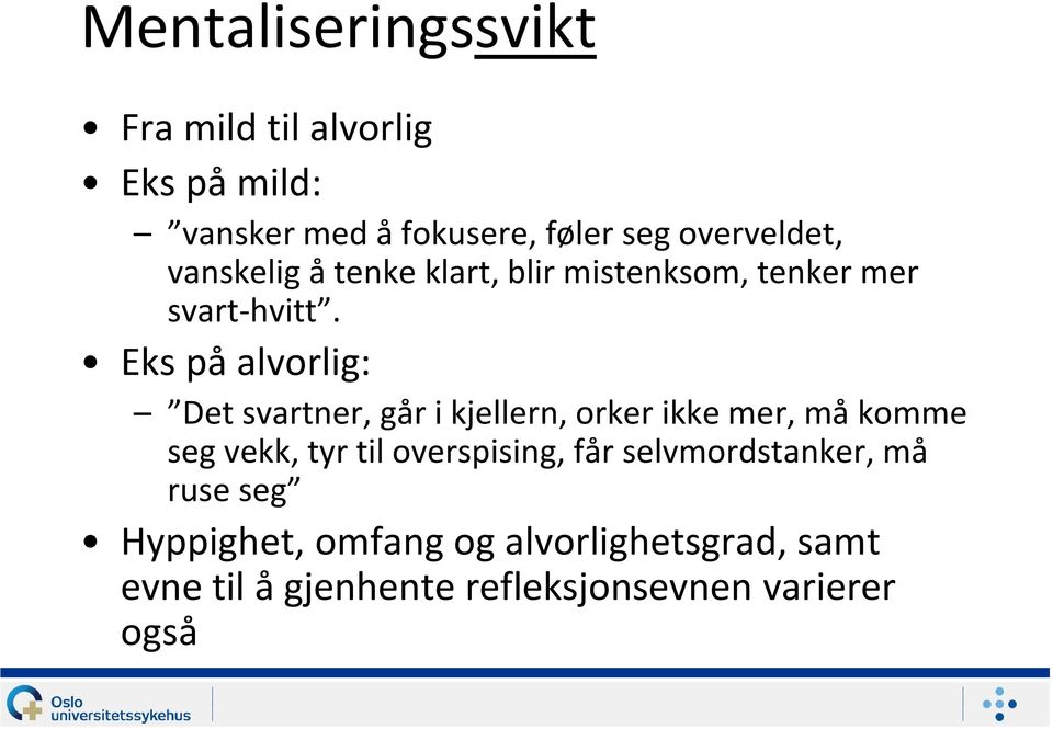 Eks på alvorlig: Det svartner, går i kjellern, orker ikke mer, må komme seg vekk, tyr til