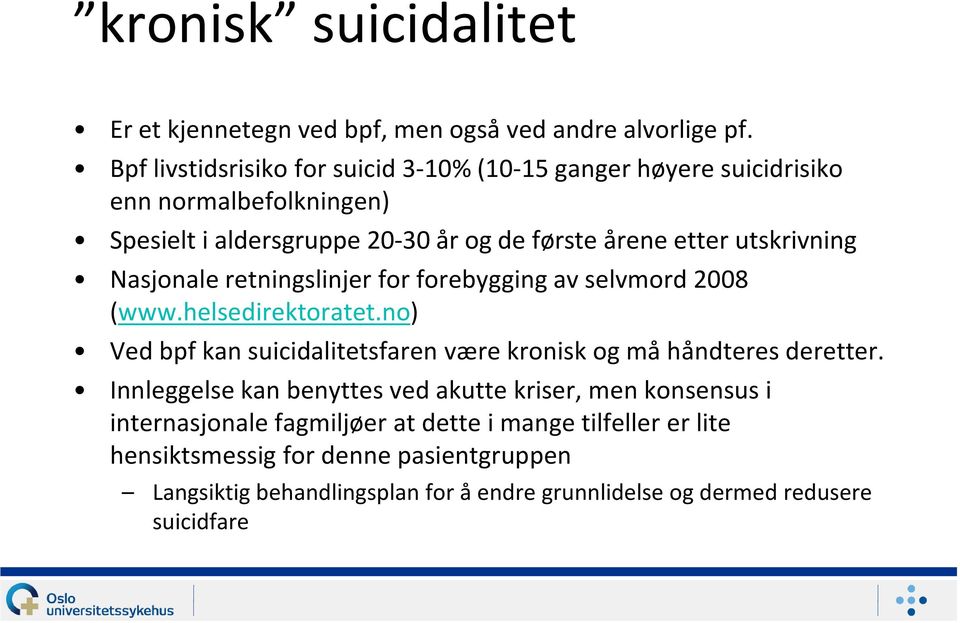 utskrivning Nasjonale retningslinjer for forebygging av selvmord 2008 (www.helsedirektoratet.