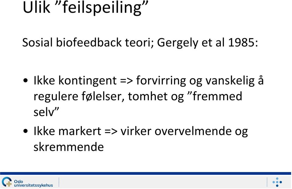 og vanskelig å regulere følelser, tomhet og