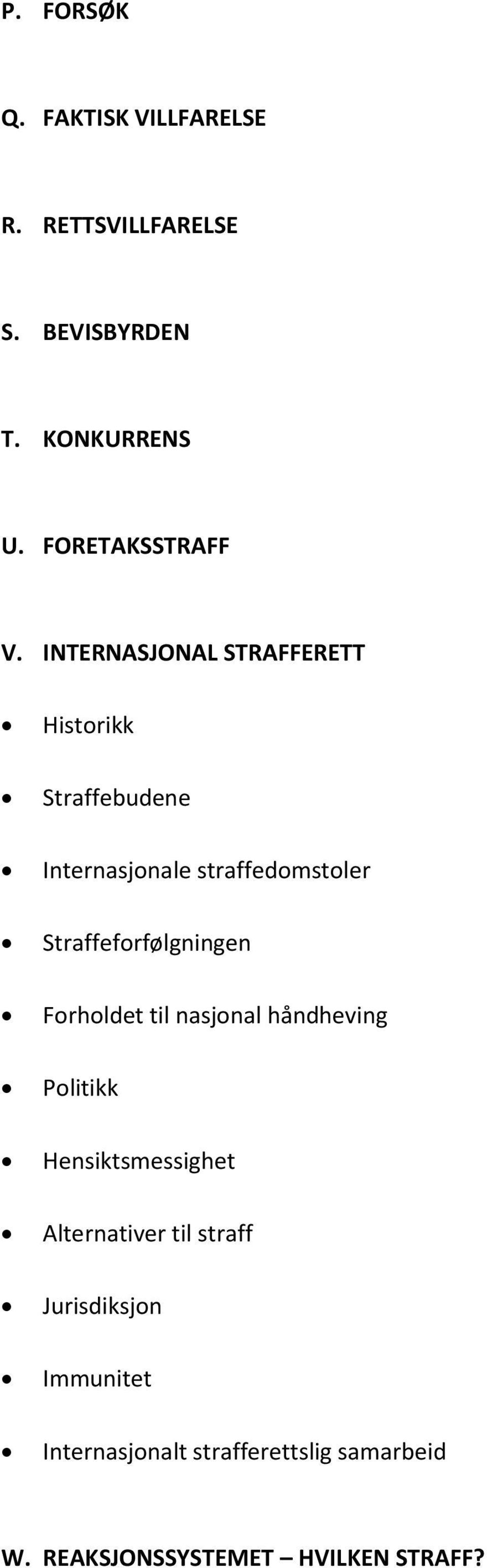 INTERNASJONAL STRAFFERETT Histrikk Straffebudene Internasjnale straffedmstler