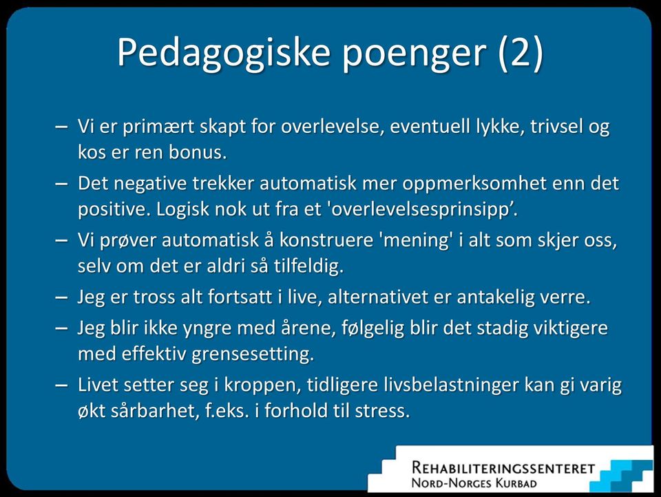 Vi prøver automatisk å konstruere 'mening' i alt som skjer oss, selv om det er aldri så tilfeldig.