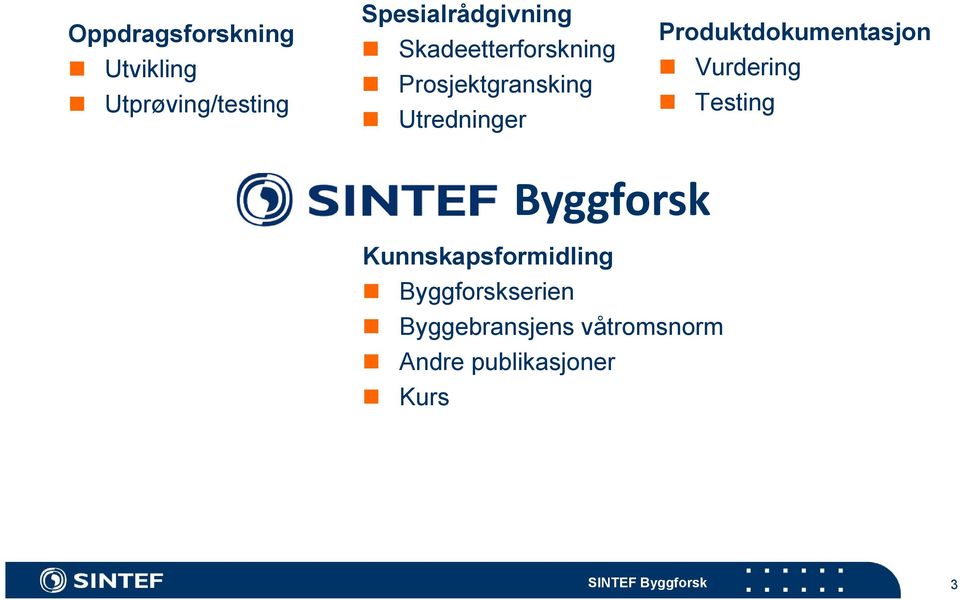 Produktdokumentasjon Vurdering Testing Byggforsk