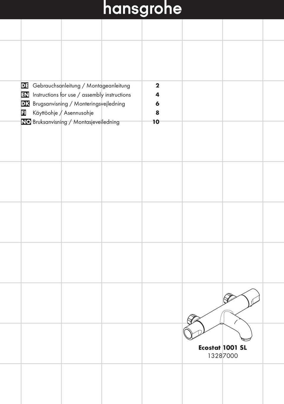 Brugsanvisning / Monteringsvejledning 6 FI Käyttöohje /