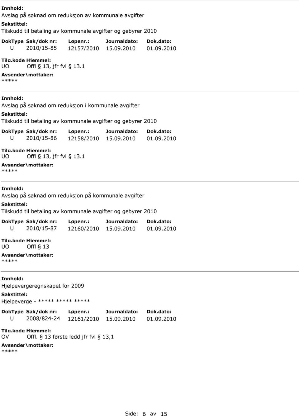 2010/15-86 12158/2010 Avslag på søknad om reduksjon på kommunale