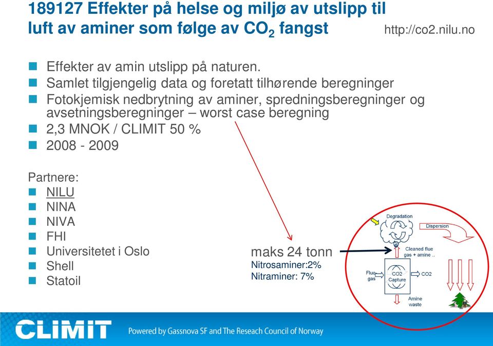 Samlet tilgjengelig data og foretatt tilhørende beregninger Fotokjemisk nedbrytning av aminer,