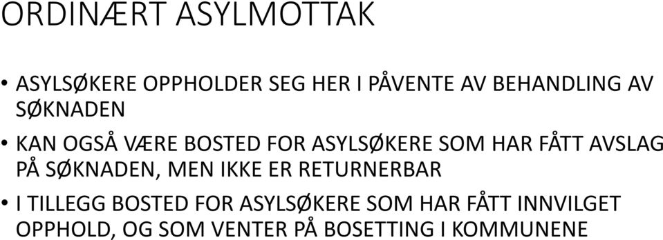 FÅTT AVSLAG PÅ SØKNADEN, MEN IKKE ER RETURNERBAR I TILLEGG BOSTED FOR