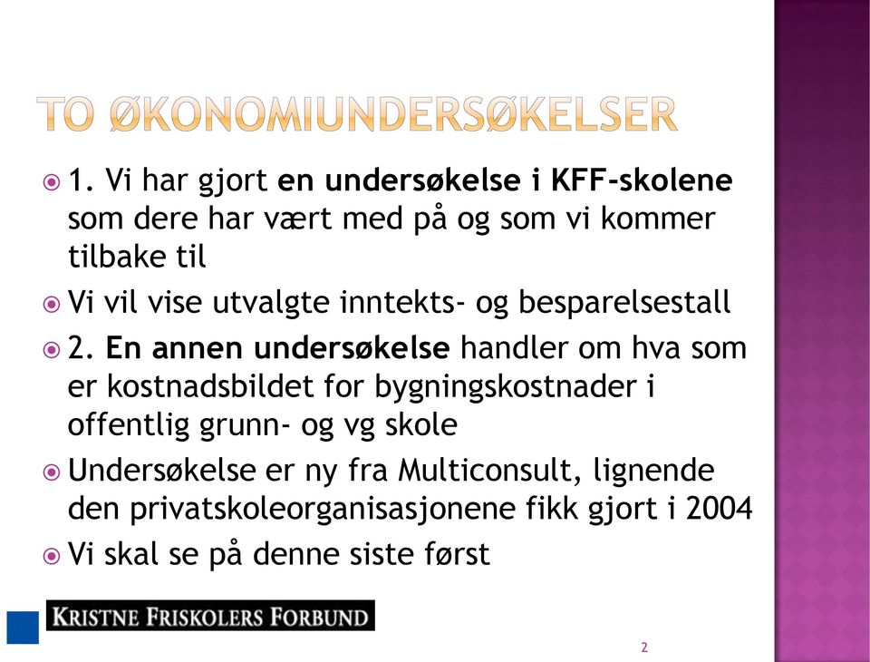 En annen undersøkelse handler om hva som er kostnadsbildet for bygningskostnader i offentlig