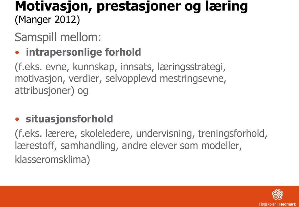 evne, kunnskap, innsats, læringsstrategi, motivasjon, verdier, selvopplevd