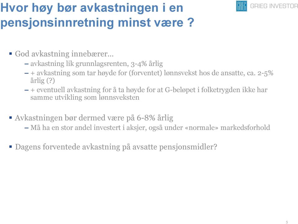 de ansatte, ca. 2-5% årlig (?