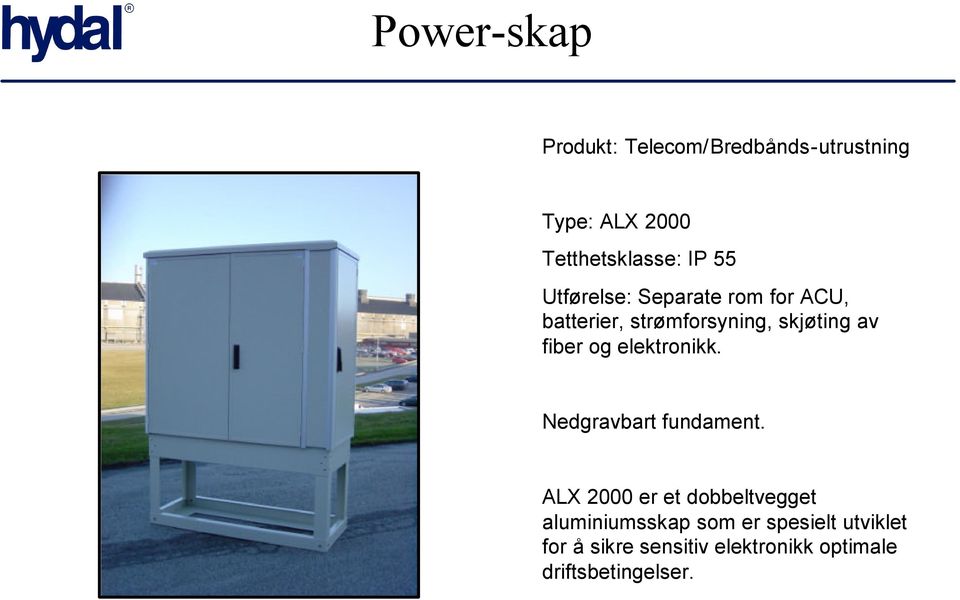 og elektronikk. Nedgravbart fundament.