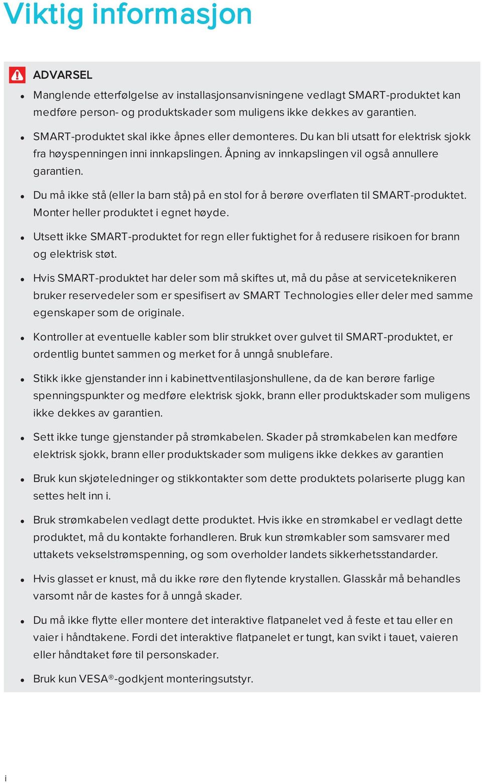 Du må ikke stå (eller la barn stå) på en stol for å berøre overflaten til SMART-produktet. Monter heller produktet i egnet høyde.