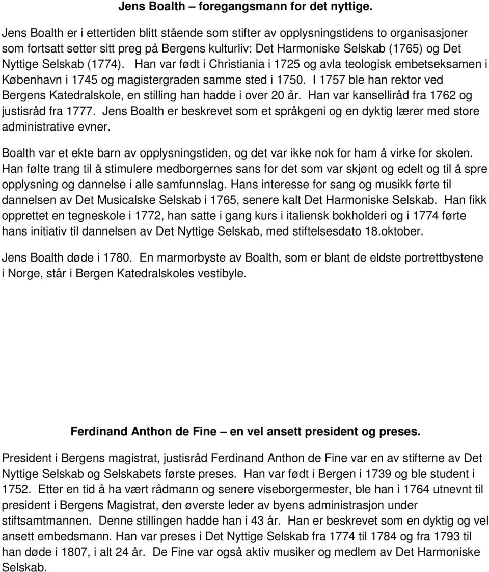 (1774). Han var født i Christiania i 1725 og avla teologisk embetseksamen i København i 1745 og magistergraden samme sted i 1750.