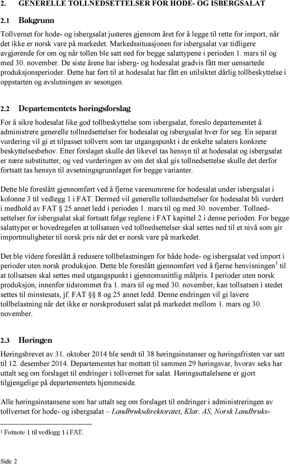 De siste årene har isberg- og hodesalat gradvis fått mer uensartede produksjonsperioder.