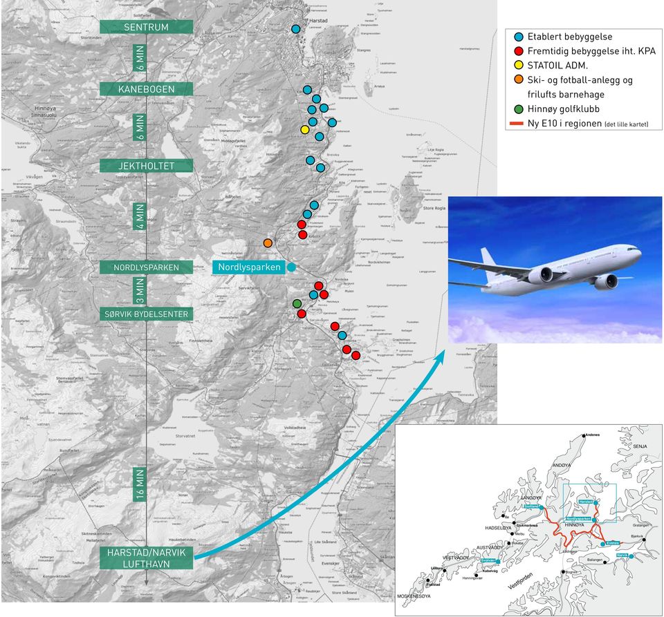 Ski- og fotball-anlegg og frilufts barnehage Hinnøy golfklubb Ny E10 i regionen (det lille kartet) Andenes SENJA ANDØYA LANGØYA Harstad